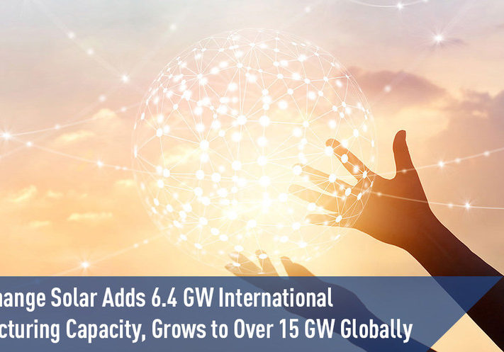 GameChange Solar Adds 6.4 GW International Manufacturing Capacity, Grows to Over 15 GW Globally